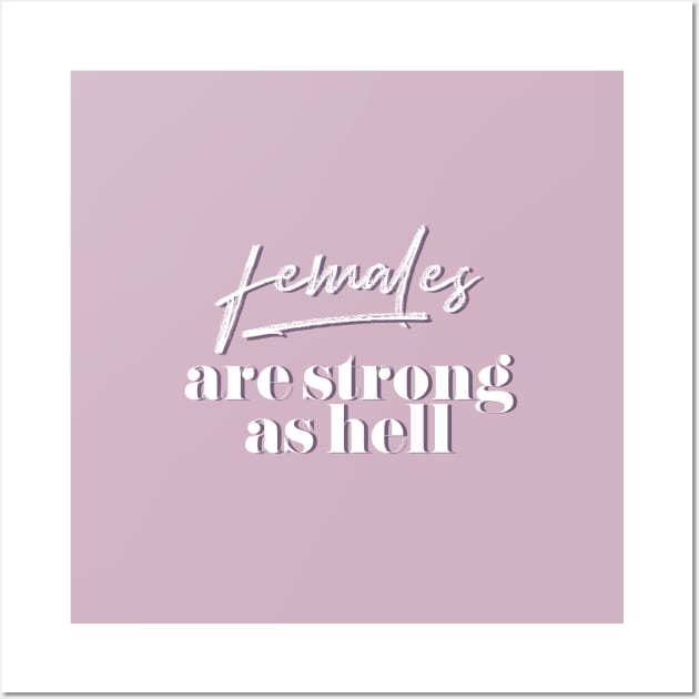 females are strong as hell Wall Art by bidoctor